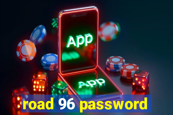 road 96 password